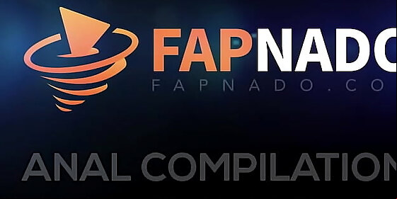anal compilation by fapnado